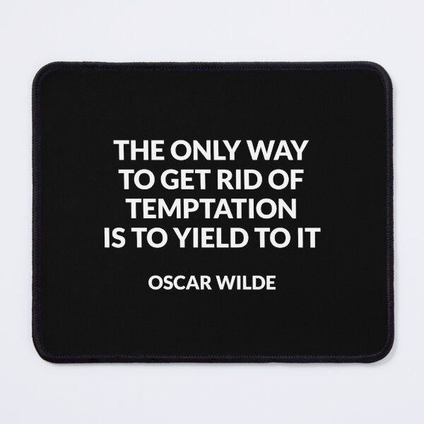 Item preview, The only way to get rid of temptation is to yield to it  - Oscar Wilde Hedonism quotes designed and sold by Inspirationmotivation.