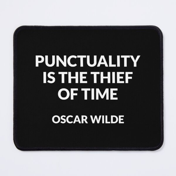 Item preview, Punctuality is the thief of time - Oscar Wilde - funny hedonism quotes designed and sold by Inspirationmotivation.