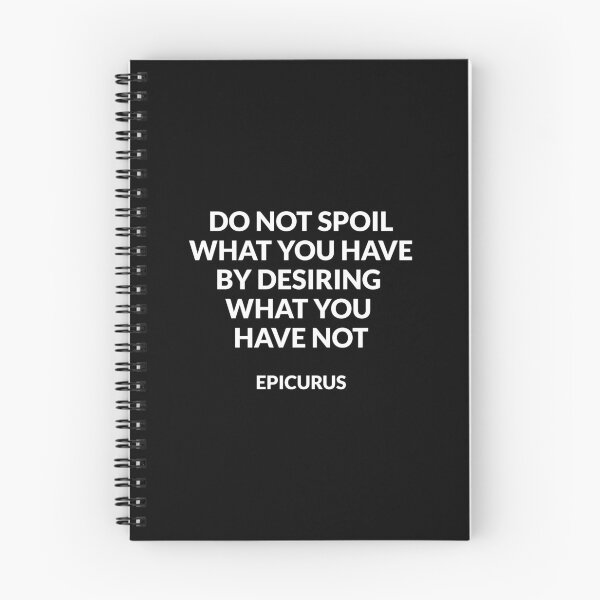 Item preview, Do not spoil what you have by desiring what you have not - Epicurus - Stoicism hedonism quotes designed and sold by Inspirationmotivation.