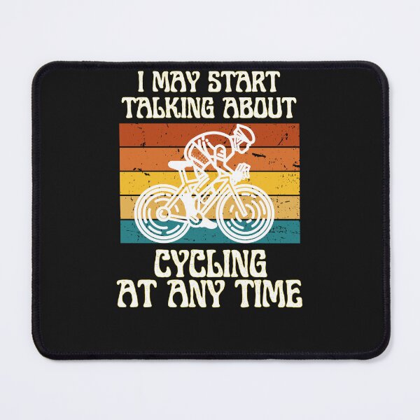 Item preview, I MAY START TALKING ABOUT CYCLING AT ANY TIME -Funny Cycling Quote designed and sold by unique things.