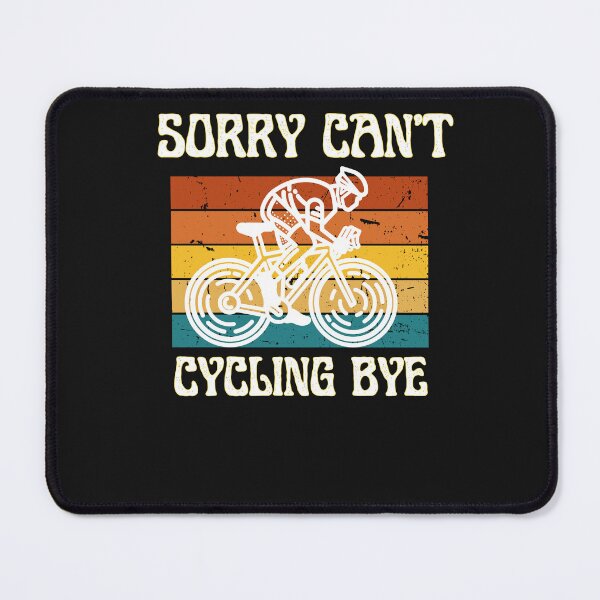 Item preview, Sorry Can't Cycling Bye -Funny Cycling Quote designed and sold by unique things.