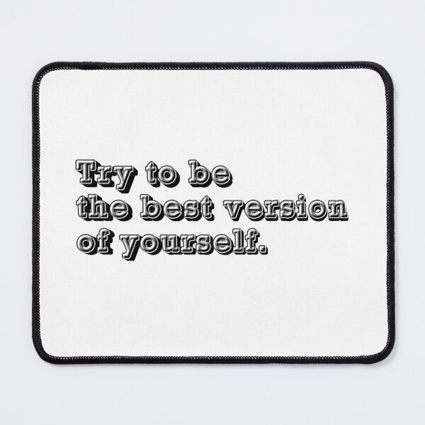 Item preview, Try to be the best version of yourself designed and sold by Naomipim.