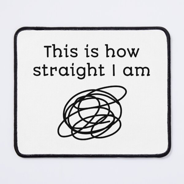 Item preview, How Straight I Am designed and sold by MyGayHeart.