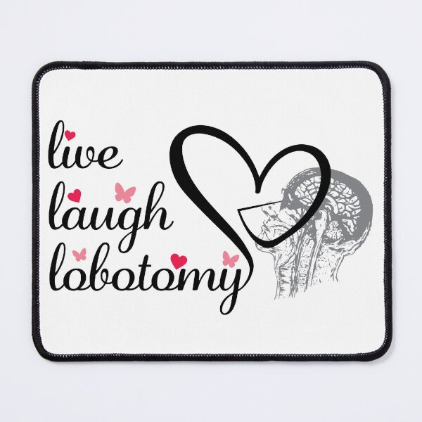 Item preview, Live Laugh Lobotomy designed and sold by Kevandrew.