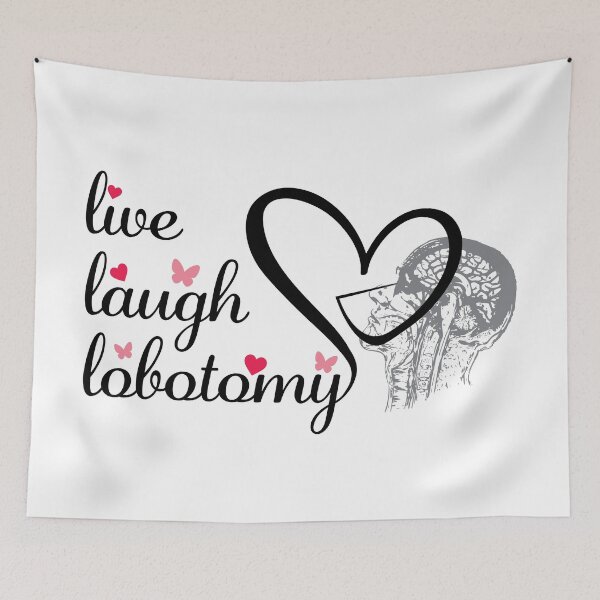 Item preview, Live Laugh Lobotomy designed and sold by Kevandrew.