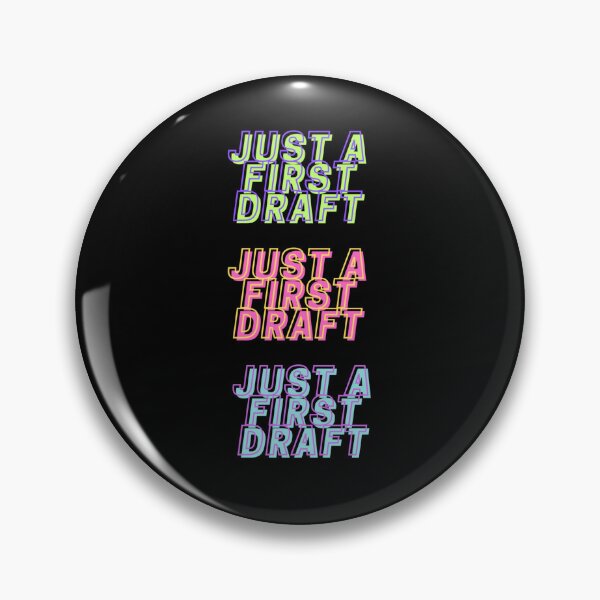 Artikelvorschau, Just A First Draft Mantra (Bunt, Schwarz) entworfen und verkauft von ShadowfaxBAB.
