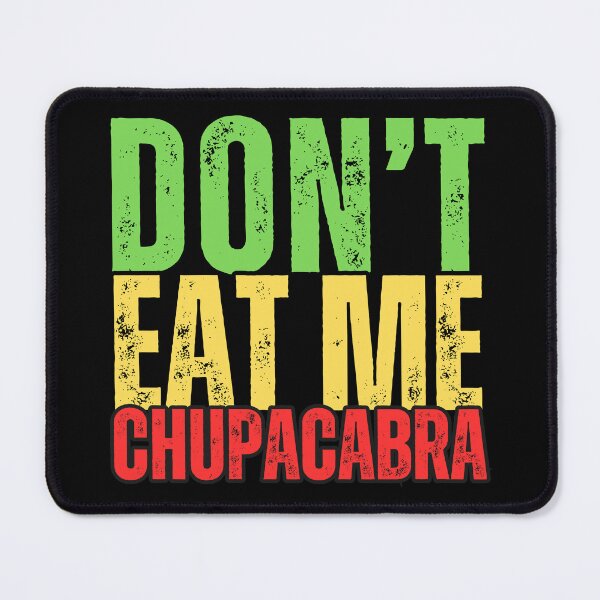 Item preview, Don't Eat Me Chupacabra: Discover the Funny and Terrifying World of the Legendary Goat Sucker! designed and sold by Drzamag.