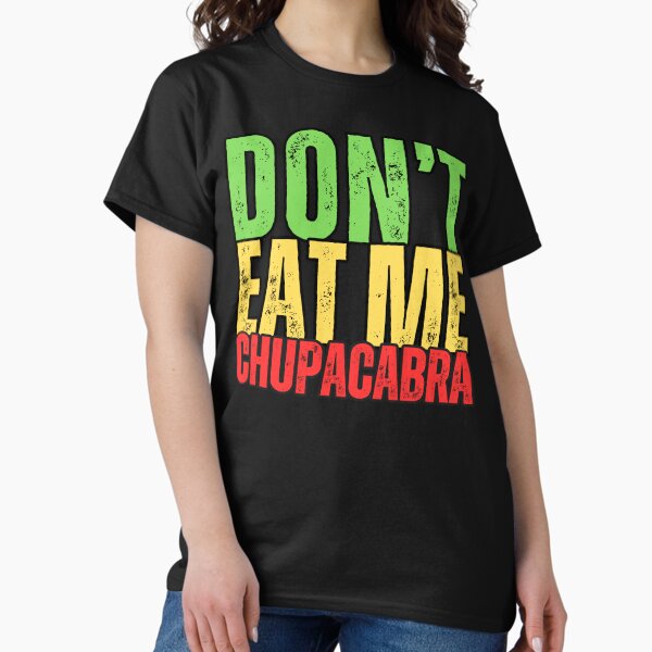 Item preview, Don't Eat Me Chupacabra: Discover the Funny and Terrifying World of the Legendary Goat Sucker! designed and sold by Drzamag.