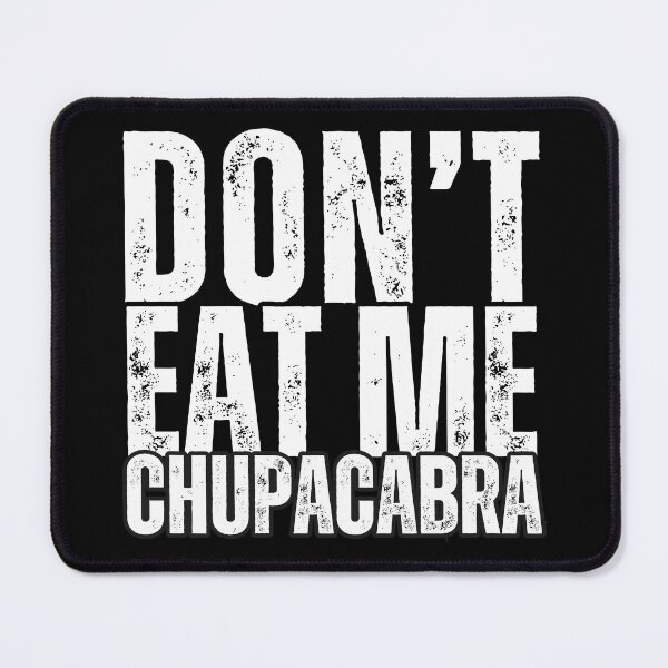 Item preview, Don't Eat Me Chupacabra: Discover the Funny and Terrifying World of the Legendary Goat Sucker! designed and sold by Drzamag.