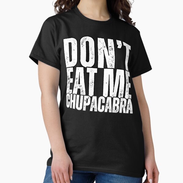 Item preview, Don't Eat Me Chupacabra: Discover the Funny and Terrifying World of the Legendary Goat Sucker! designed and sold by Drzamag.