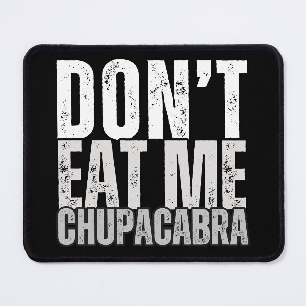 Item preview, Don't Eat Me Chupacabra: Discover the Funny and Terrifying World of the Legendary Goat Sucker! designed and sold by Drzamag.