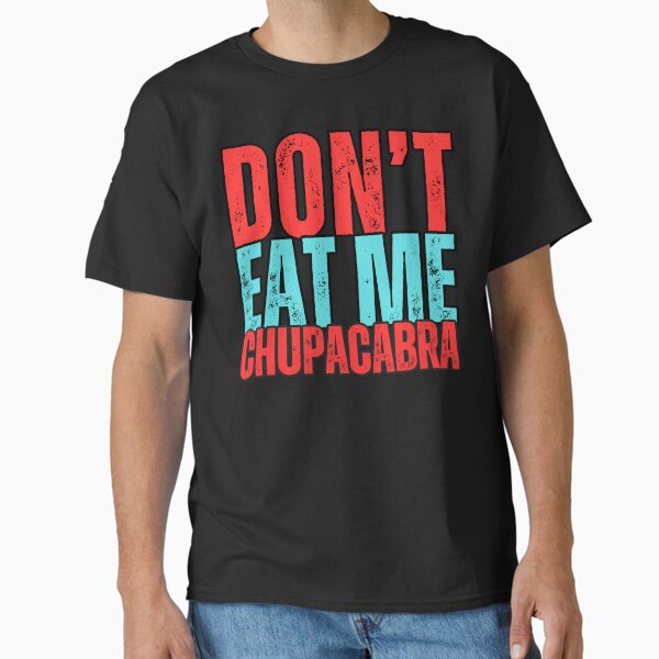 Item preview, Don't Eat Me Chupacabra: Discover the Funny and Terrifying World of the Legendary Goat Sucker! designed and sold by Drzamag.