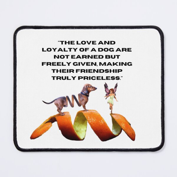 Item preview, "The love and loyalty of a dog are not earned but freely given, making their friendship truly priceless." designed and sold by pedroserpa.