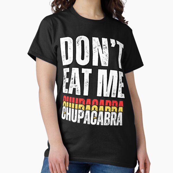 Item preview, Don't Eat Me Chupacabra: Discover the Funny and Terrifying World of the Legendary Goat Sucker! designed and sold by Drzamag.