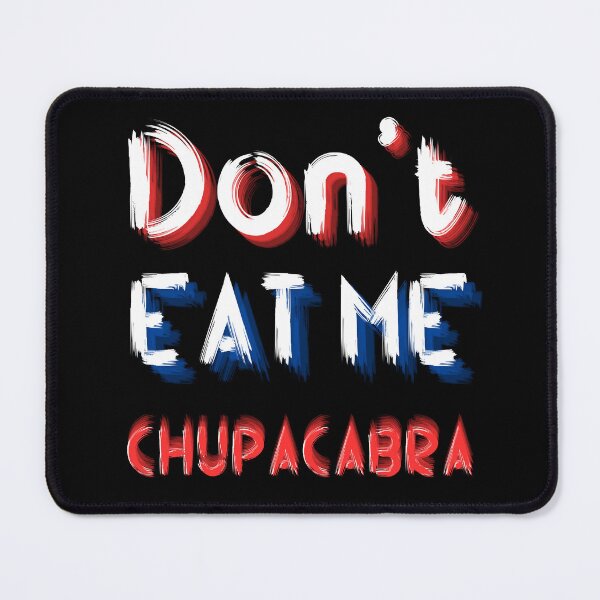Item preview, Don't Eat Me Chupacabra: Discover the Funny and Terrifying World of the Legendary Goat Sucker! designed and sold by Drzamag.
