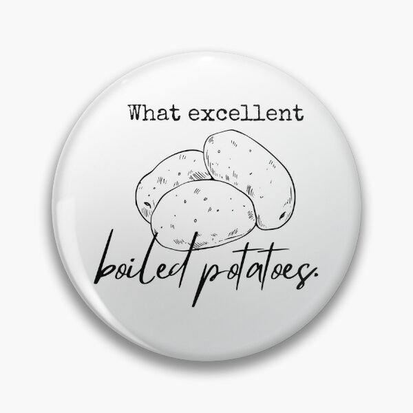 Item preview, What excellent boiled potatoes (Pride & Prejudice) designed and sold by Little-Mischief.