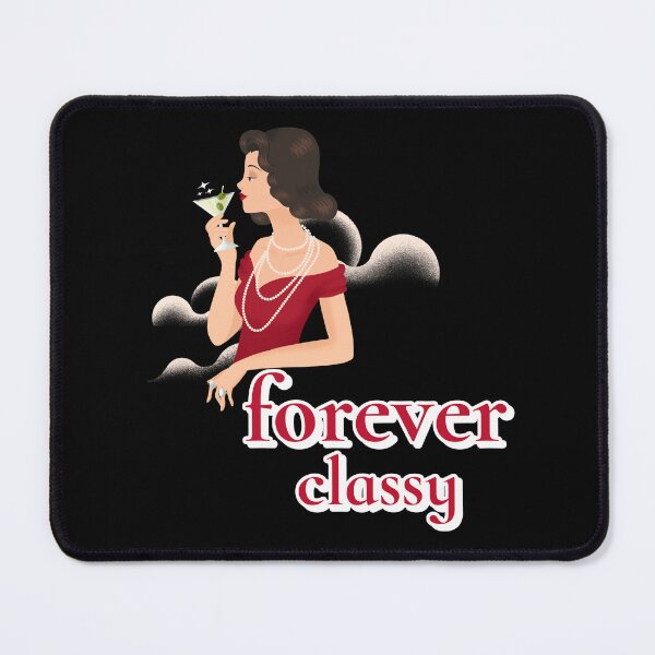 Item preview, Forever Classy designed and sold by JPsTeees.