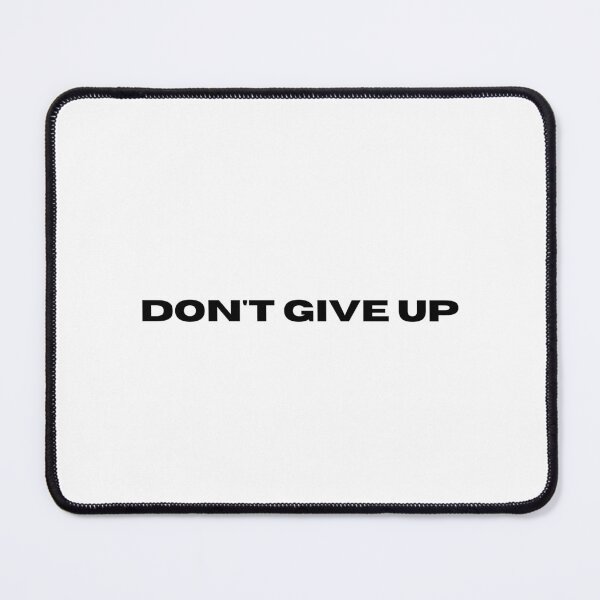 Item preview, Don't Give Up designed and sold by AstronautPurple.
