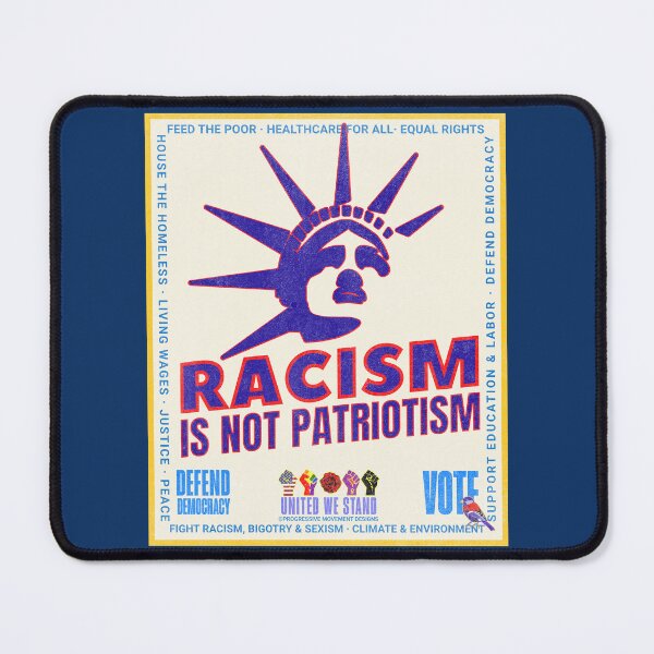Item preview, PMD00963 Progressive Movement Designs patriotic American Liberty Racism is Not Patriotism design shows you support democracy for Progressives Democrats Independents Liberals designed and sold by ProgressiveLeft.
