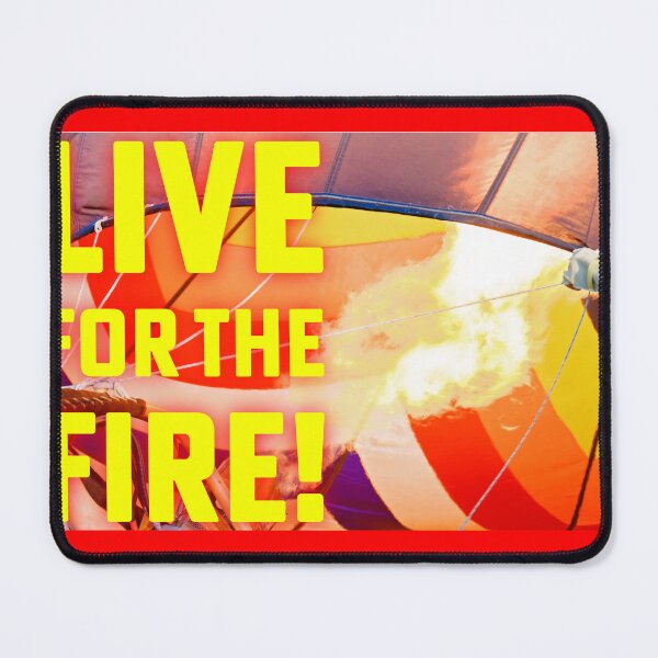 Item preview, Live For The Fire - Hot Air Balloon designed and sold by Kyle Root.