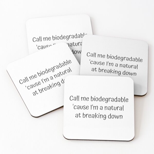 Item preview, Call me biodegradable, 'cause I'm a natural at breaking down designed and sold by wonderxwander.