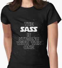 The Sass Is Strong With This One Women's Fitted T-Shirt