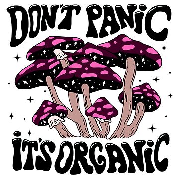 "Don’t Panic It’s Organic" Sticker for Sale by Curiously Curated