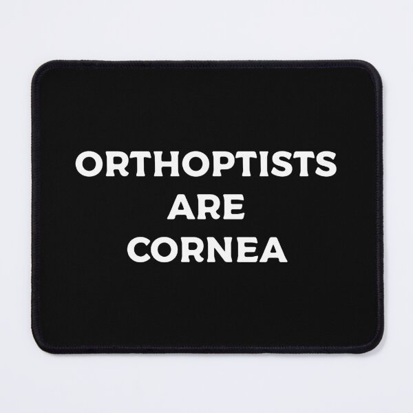 Item preview, Orthoptists Are Cornea designed and sold by teesaurus.