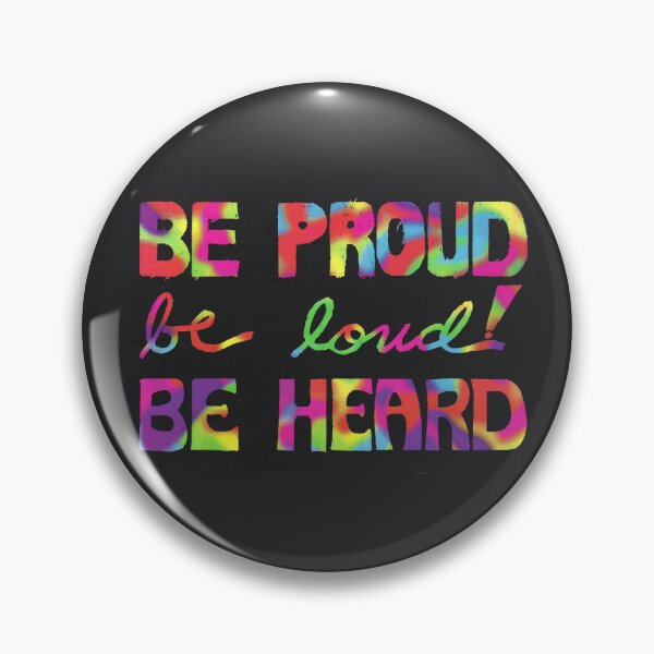 Item preview, Be Proud, be Loud, Be HEARD designed and sold by LeaveHeardAlone.