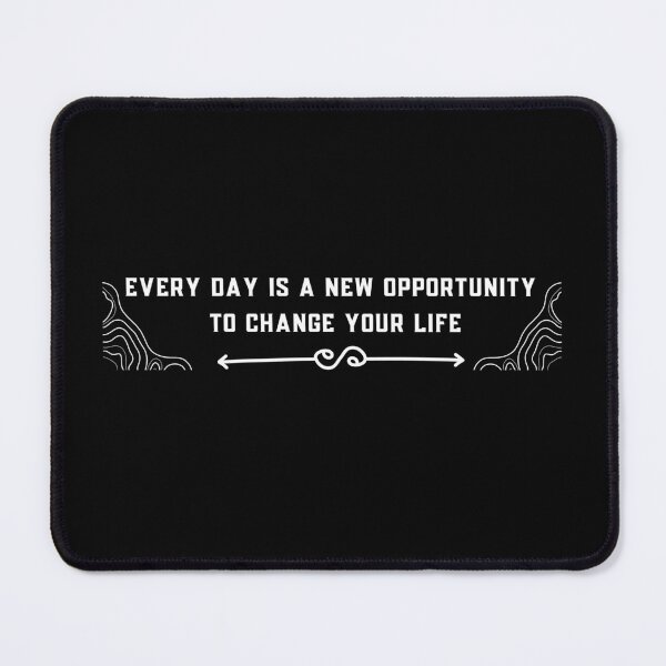 Item preview, Every day is a new opportunity to change your life. (with white letters) designed and sold by Javidesigner19.