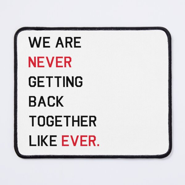 Item preview, We Are Never Getting Back Together Like Ever - THE ERAS TOUR designed and sold by bombalurina.