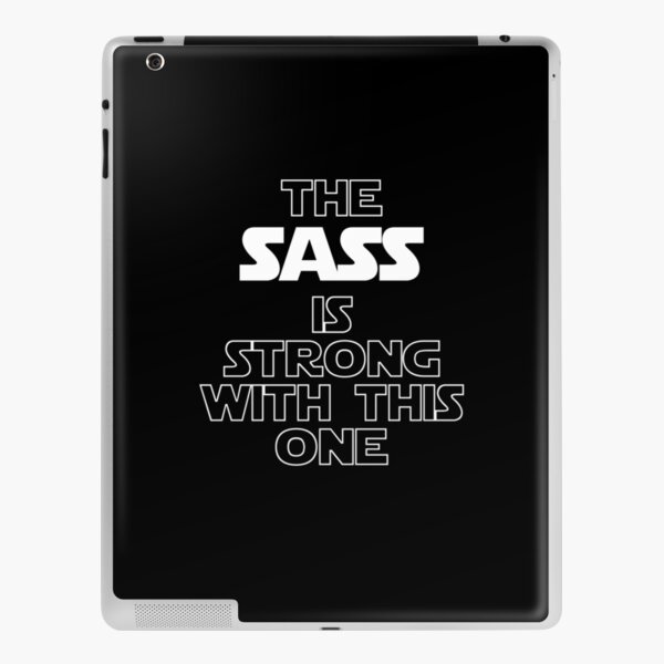 The Sass Is Strong With This One iPad Skin