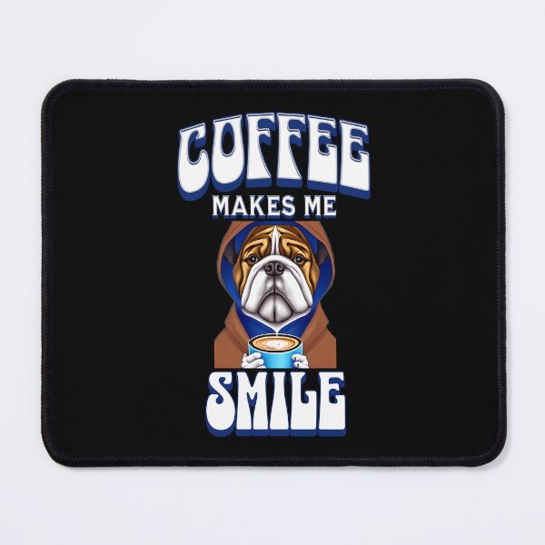 Item preview, Coffee Makes Me Smile Dog designed and sold by MugsAndDuds.