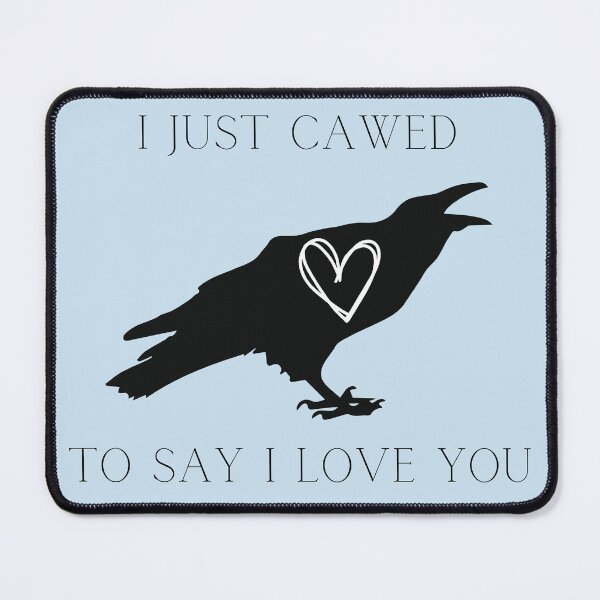 Item preview, I just Cawed designed and sold by Ashley Gagnon.