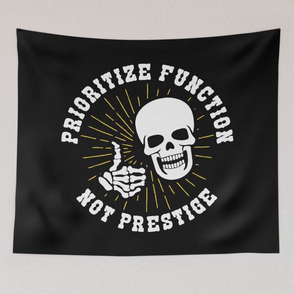 Item preview, prioritize function not prestige designed and sold by BandiRock.