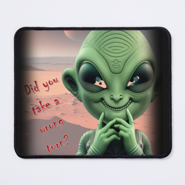 Item preview, Cute alien asking "wrong turn?" designed and sold by ElderWisdom.