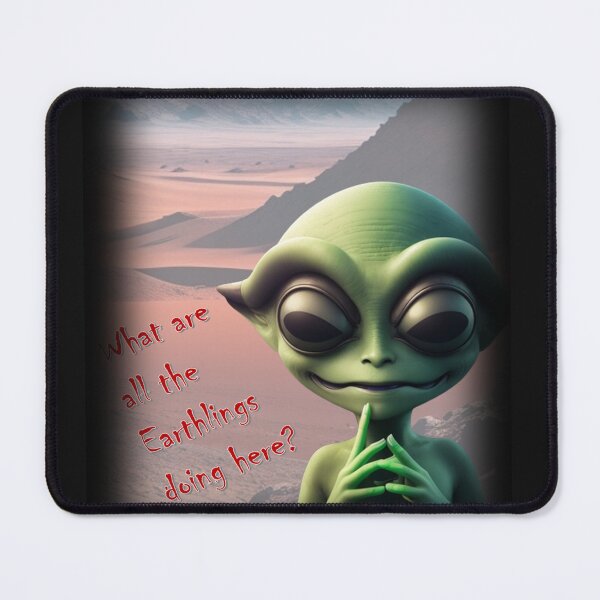 Item preview, What are all the Earthlings doing here? designed and sold by ElderWisdom.