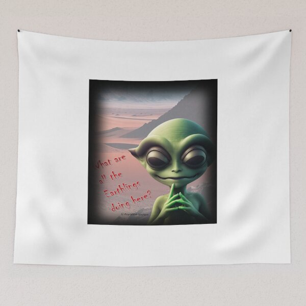 Item preview, What are all the Earthlings doing here? designed and sold by ElderWisdom.