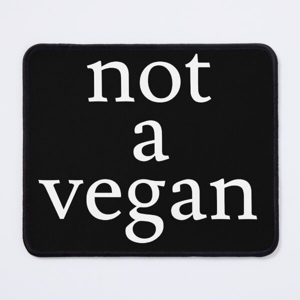 Item preview, Not a Vegan designed and sold by jaffeworld.