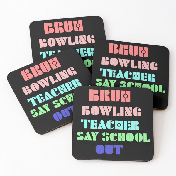 Item preview, bruh bowling teacher say school out designed and sold by Storiesforyou.