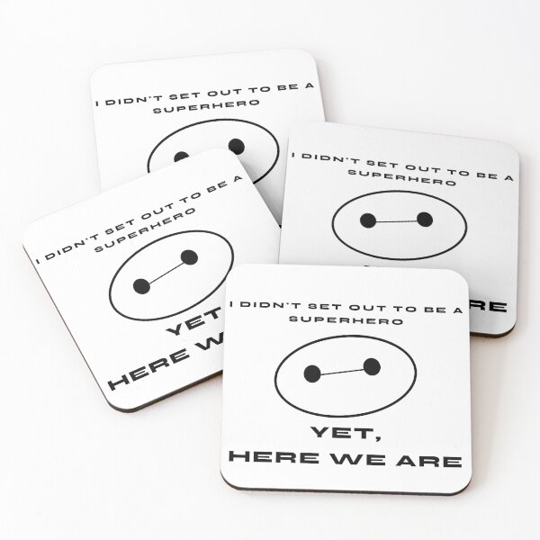 Item preview, Yet, Here We Are - Big Hero 6 quote designed and sold by Its-Cognito.