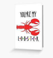 You're my lobster, You are my lobster, friendship, friends, gift for friends, wedding, engagement, Gift For Him, Gift For Her, Gift Idea Greeting Card