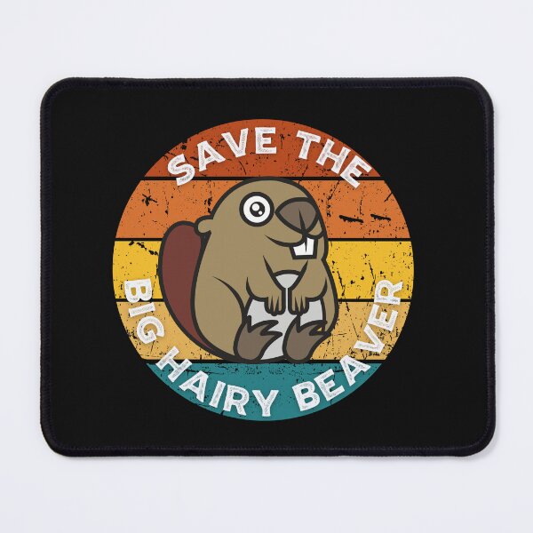 Item preview, Save The Big Hairy Beaver designed and sold by Peter Stawicki.