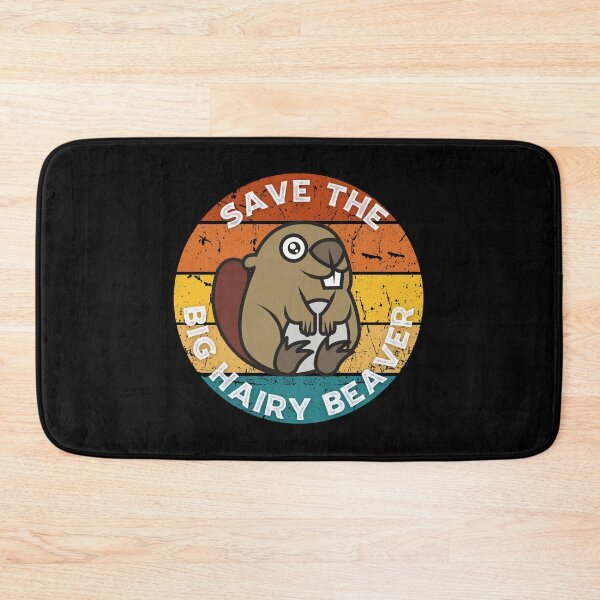 Item preview, Save The Big Hairy Beaver designed and sold by Peter Stawicki.
