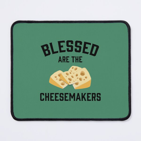 Item preview, Blessed are the Cheesemakers designed and sold by geraldinexshop.