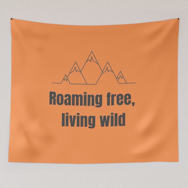 Artikelvorschau, Roam free, live wild auf Englisch – roaming free, live wild entworfen und verkauft von PausePapote.