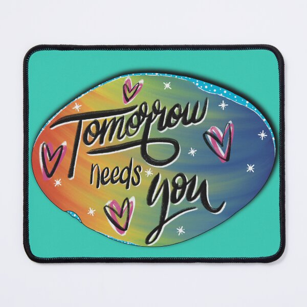 Item preview, Tomorrow needs you! designed and sold by LHaynes2020.