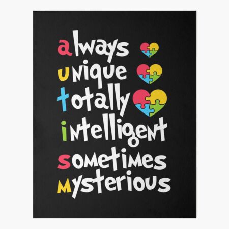 Autism - Always Unique Totally Intelligent Sometimes Mysterious | Art Board  Print