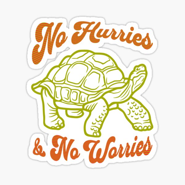 Item preview, No Hurries, No Worries - Galapagos Tortoise  designed and sold by MorningTeeNmore.