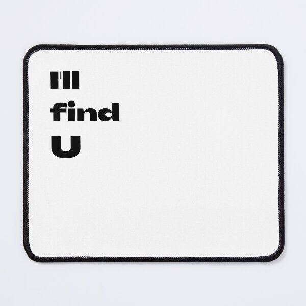 Item preview, Ill find you, Statement, Funny, Statement, Life Quote, Encouragement, Determination, Perseverance designed and sold by PrintsPatterns-.